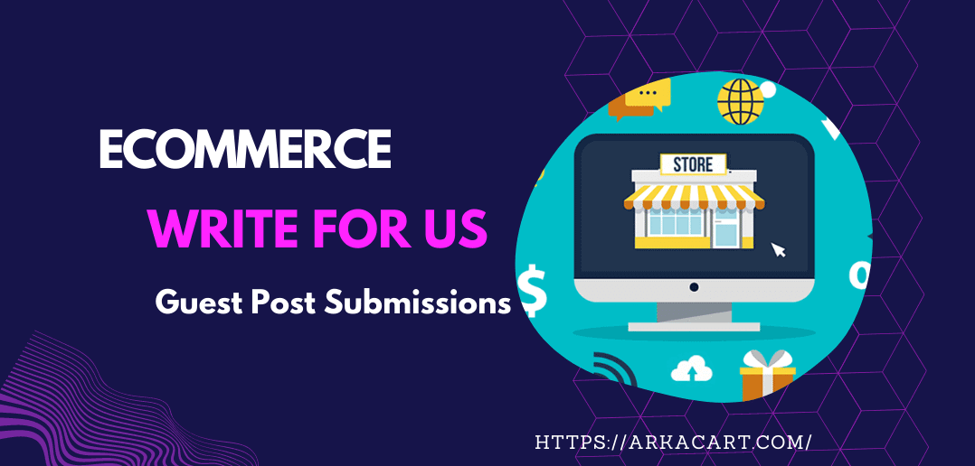 eCommerce Write For Us - Guest Post